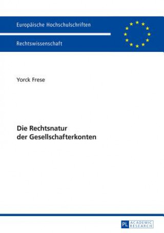 Kniha Die Rechtsnatur Der Gesellschafterkonten Yorck Frese