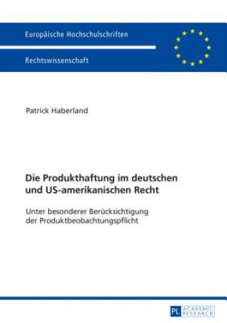 Książka Die Produkthaftung Im Deutschen Und Us-Amerikanischen Recht Patrick Haberland