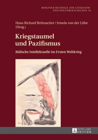 Книга Kriegstaumel Und Pazifismus Hans Richard Brittnacher