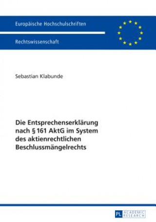 Carte Die Entsprechenserklarung Nach  161 Aktg Im System Des Aktienrechtlichen Beschlussmangelrechts Sebastian Klabunde