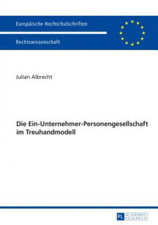Kniha Die Ein-Unternehmer-Personengesellschaft Im Treuhandmodell Julian Albrecht