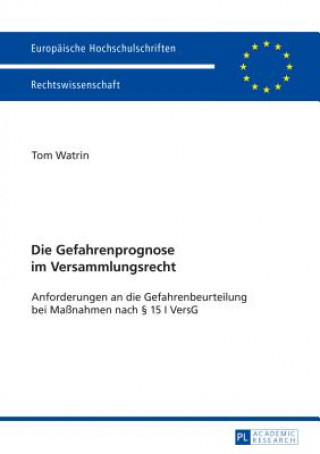 Buch Die Gefahrenprognose Im Versammlungsrecht Tom Watrin