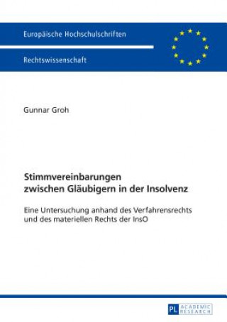 Knjiga Stimmvereinbarungen Zwischen Glaubigern in Der Insolvenz Gunnar Groh