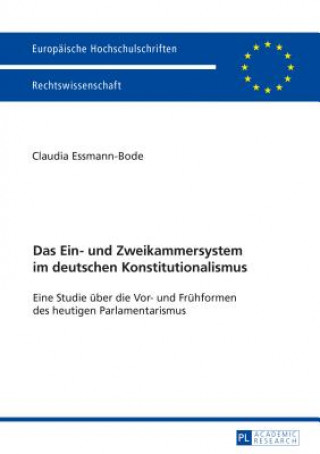 Książka Das Ein- Und Zweikammersystem Im Deutschen Konstitutionalismus Claudia Essmann-Bode