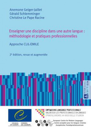 Книга Enseigner Une Discipline Dans Une Autre Langue: Methodologie Et Pratiques Professionnelles Anemone Geiger-Jaillet