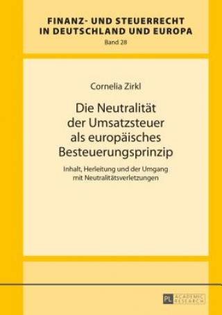 Carte Die Neutralitaet Der Umsatzsteuer ALS Europaeisches Besteuerungsprinzip Cornelia Zirkl