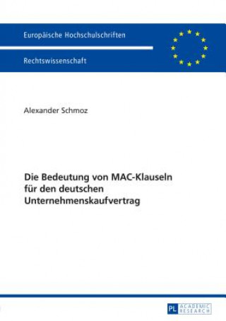 Kniha Die Bedeutung Von Mac-Klauseln Fuer Den Deutschen Unternehmenskaufvertrag Alexander Schmoz