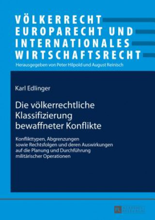 Kniha Die Voelkerrechtliche Klassifizierung Bewaffneter Konflikte Karl Edlinger