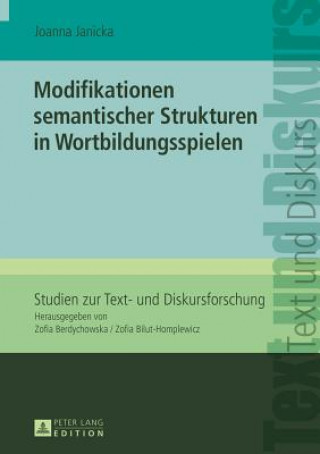 Книга Modifikationen Semantischer Strukturen in Wortbildungsspielen Joanna Janicka