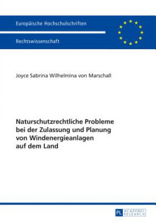 Книга Naturschutzrechtliche Probleme Bei Der Zulassung Und Planung Von Windenergieanlagen Auf Dem Land Joyce Sabrina Wilhelmina von Marschall
