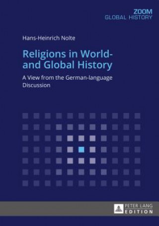 Kniha Religions in World- and Global History Hans-Heinrich Nolte