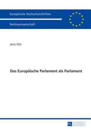 Kniha Das Europaeische Parlament ALS Parlament Jens Ott