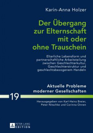 Kniha Uebergang Zur Elternschaft Mit Oder Ohne Trauschein Karin-Anna Holzer