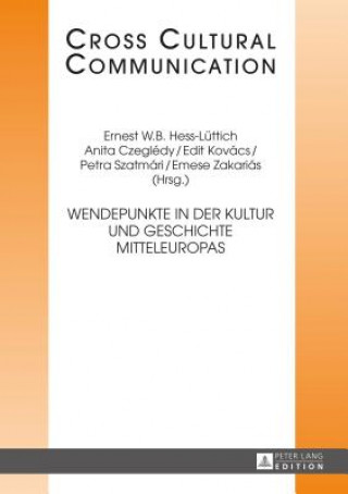 Książka Wendepunkte in Der Kultur Und Geschichte Mitteleuropas Ernest W. B. Hess-Lüttich