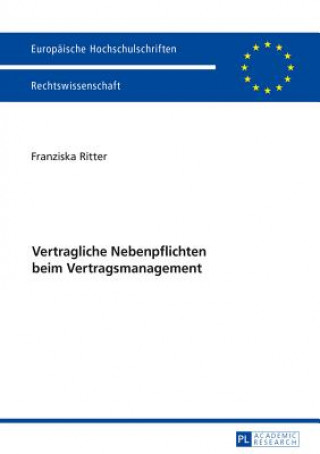 Kniha Vertragliche Nebenpflichten Beim Vertragsmanagement Franziska Ritter