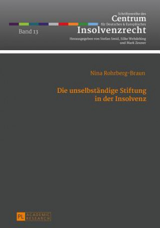 Carte Die Unselbstaendige Stiftung in Der Insolvenz Nina Rohrberg-Braun