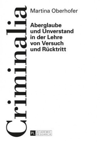 Könyv Aberglaube Und Unverstand in Der Lehre Von Versuch Und Ruecktritt Martina Oberhofer