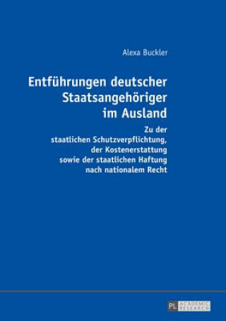 Könyv Entfuhrungen Deutscher Staatsangehoeriger Im Ausland Alexa Buckler