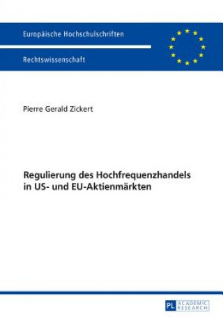 Knjiga Regulierung Des Hochfrequenzhandels in Us- Und Eu-Aktienmaerkten Pierre Gerald Zickert