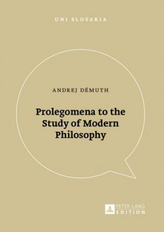 Book Prolegomena to the Study of Modern Philosophy Andrej Démuth