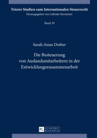 Könyv Die Besteuerung Von Auslandsmitarbeitern in Der Entwicklungszusammenarbeit Sarah Anna Dreher
