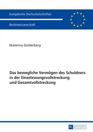 Kniha Bewegliche Vermoegen Des Schuldners in Der Einzelzwangsvollstreckung Und Gesamtvollstreckung Ekaterina Goldenberg