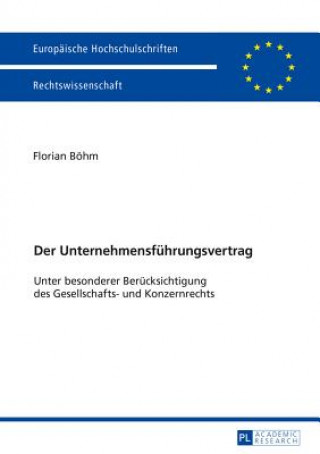 Könyv Der Unternehmensfuehrungsvertrag Florian Böhm