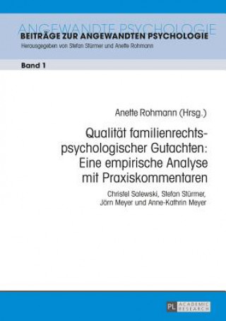 Kniha Qualitaet Familienrechtspsychologischer Gutachten: Eine Empirische Analyse Mit Praxiskommentaren Anette Rohmann
