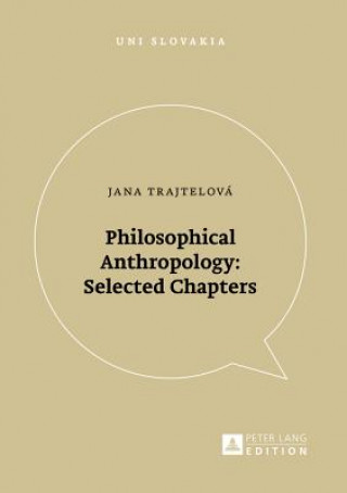 Carte Philosophical Anthropology: Selected Chapters Jana Trajtelová