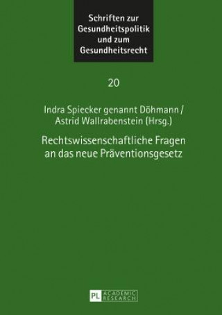 Kniha Rechtswissenschaftliche Fragen an Das Neue Praeventionsgesetz Indra Döhmann