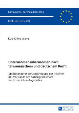 Kniha Unternehmensuebernahmen Nach Taiwanesischem Und Deutschem Recht Kuo-Ching Wang