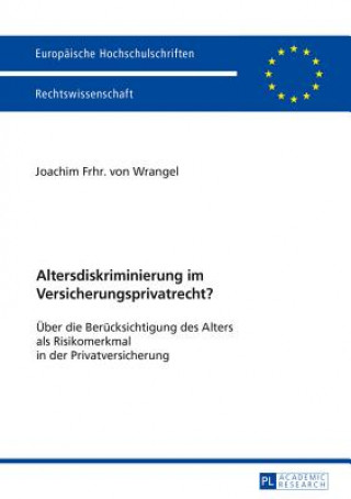 Könyv Altersdiskriminierung Im Versicherungsprivatrecht? Joachim Frhr. von Wrangel