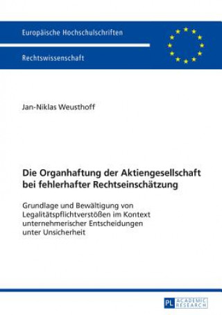 Könyv Die Organhaftung Der Aktiengesellschaft Bei Fehlerhafter Rechtseinschaetzung Jan-Niklas Weusthoff