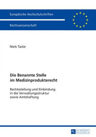 Könyv Benannte Stelle im Medizinprodukterecht; Rechtsstellung und Einbindung in die Verwaltungsstruktur sowie Amtshaftung Niels Tacke