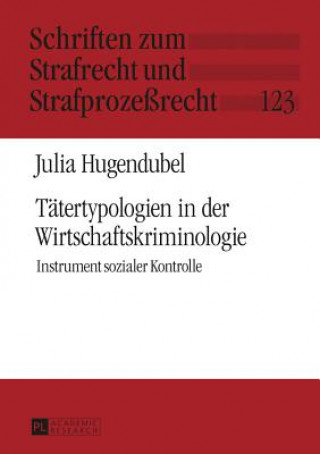 Książka Taetertypologien in Der Wirtschaftskriminologie Julia Hugendubel