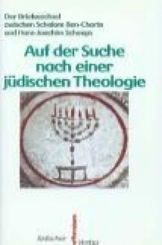 Kniha Auf der Suche nach einer jüdischen Theologie Schalom Ben-Chorin