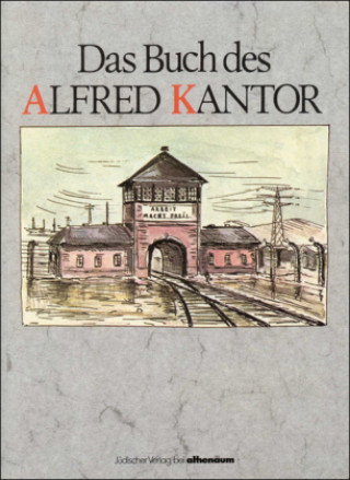 Kniha Das Buch des Alfred Kantor Alfred Kantor
