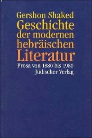 Carte Geschichte der modernen hebräischen Literatur Gershon Shaked