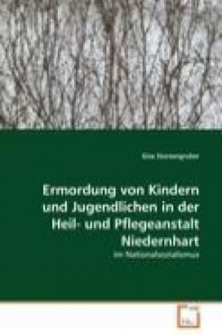 Kniha Ermordung von Kindern und Jugendlichen in der Heil- und Pflegeanstalt Niedernhart Gisa Starzengruber