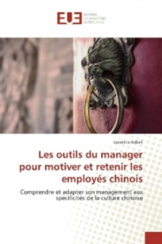 Carte Les outils du manager pour motiver et retenir les employés chinois Lecointe Ashok