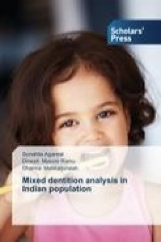 Könyv Mixed dentition analysis in Indian population Sonahita Agarwal