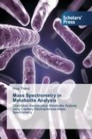 Carte Mass Spectrometry in Metabolite Analysis Anup Thakur