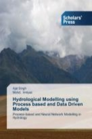 Livro Hydrological Modelling using Process based and Data Driven Models Ajai Singh
