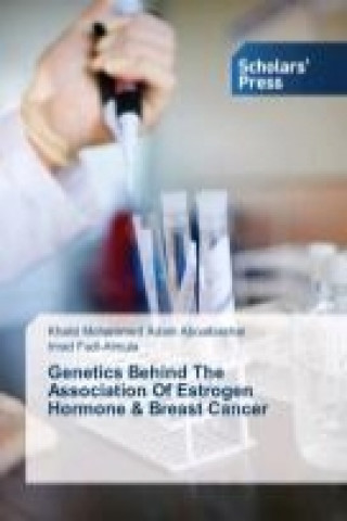 Buch Genetics Behind The Association Of Estrogen Hormone & Breast Cancer Khalid Mohammed Adam Aboalbashar