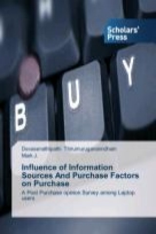 Kniha Influence of Information Sources And Purchase Factors on Purchase Devasenathipathi Thirumurugananndham