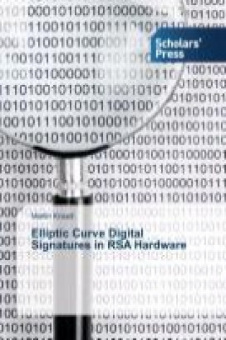 Kniha Elliptic Curve Digital Signatures in RSA Hardware Martin Krisell