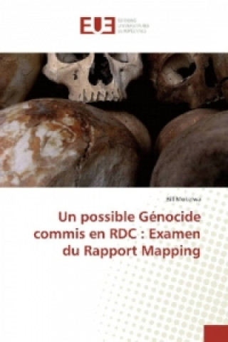Knjiga Un possible Génocide commis en RDC : Examen du Rapport Mapping Bill Mokelwa