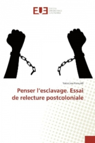 Carte Penser l'esclavage. Essai de relecture postcoloniale Valentina Pancaldi