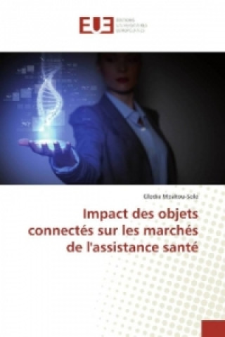 Kniha Impact des objets connectés sur les marchés de l'assistance santé Glodie Mpakou-Solo