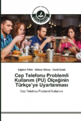 Könyv Cep Telefonu Problemli Kullan m (PU) Ölçeginin Türkçe'ye Uyarlanmas Çigdem Tekin